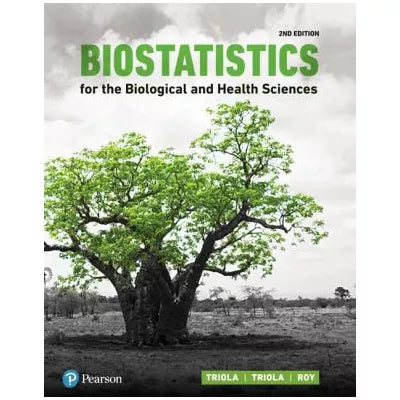 Biostatistics for the Biological and Health Sciences