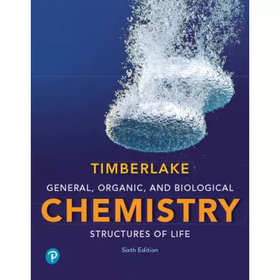 General, Organic, and Biological Chemistry : Structures of Life
