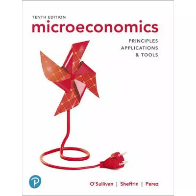 Microeconomics : Principles, Applications, and Tools