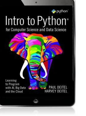 Intro to Python for Computer Science and Data Science : Learning to Program with AI, Big Data and The Cloud