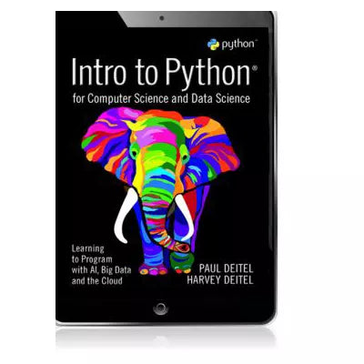 Intro to Python for Computer Science and Data Science : Learning to Program with AI, Big Data and The Cloud