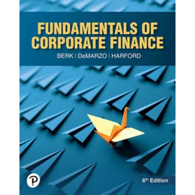 Fundamentals of Corporate Finance (Pearson+)