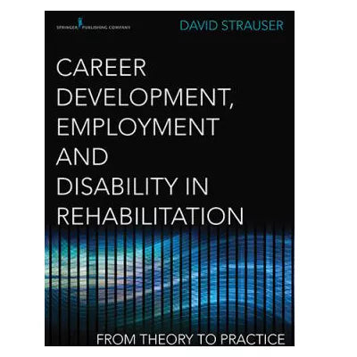 Career Development, Employment, and Disability in Rehabilitation