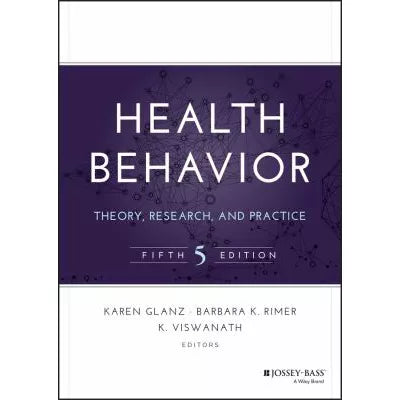 Health Behavior : Theory, Research, and Practice