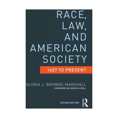 Race, Law, and American Society : 1607-Present