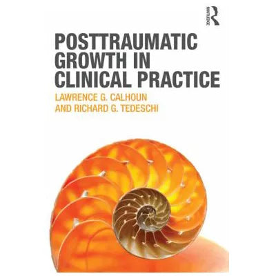 Posttraumatic Growth in Clinical Practice