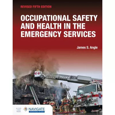 Occupational Safety &amp; Health in the Emergency Services, Revised