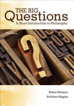 The Big Questions : A Short Introduction to Philosophy
