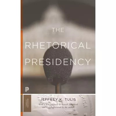 The Rhetorical Presidency : New Edition