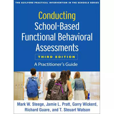 Conducting School-Based Functional Behavioral Assessments : A Practitioner's Guide