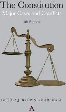 The Constitution : Major Cases and Conflicts, 4th Edition