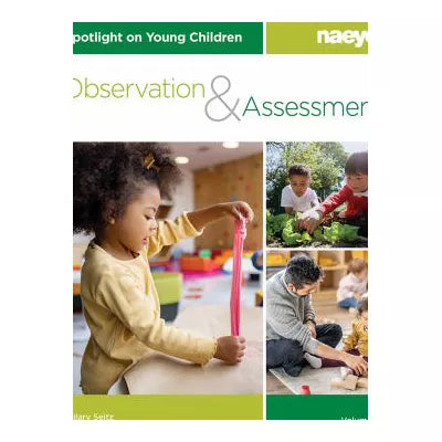 Spotlight on Young Children: Observation &amp; Assessment, Volume 2